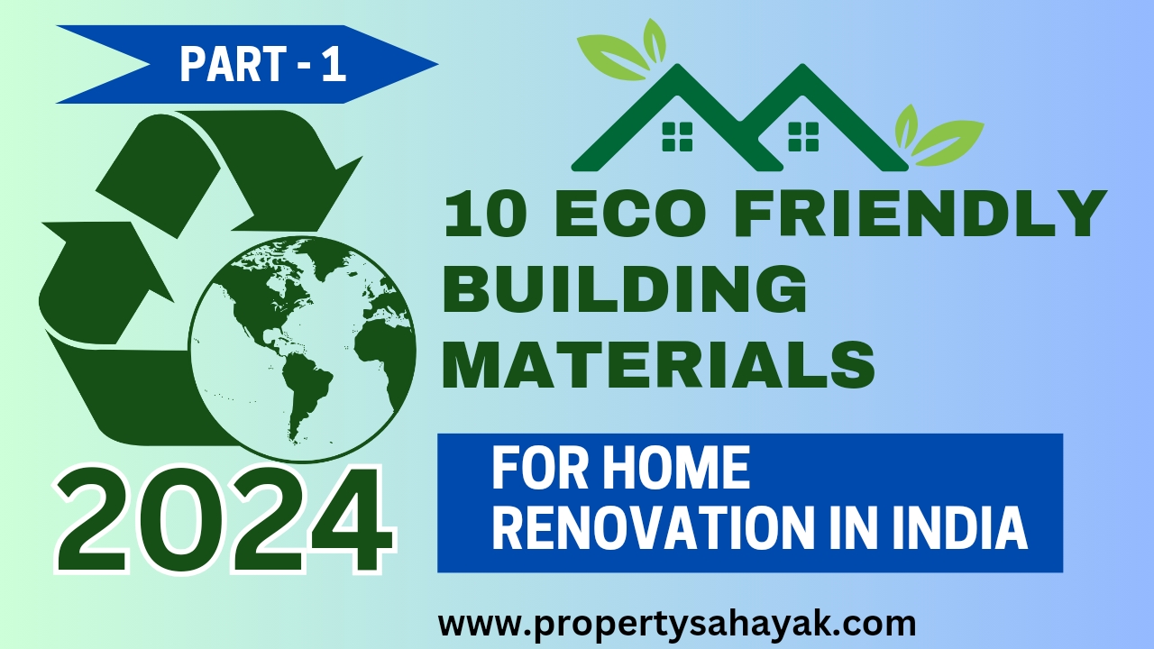 10 Eco-Friendly Building Materials In 2024 That Will Transform Your Home Renovation In India (Part-1)